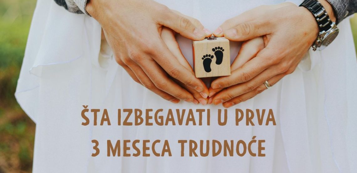 sta-izbegavati-u-prva-3-meseca-trudnoce